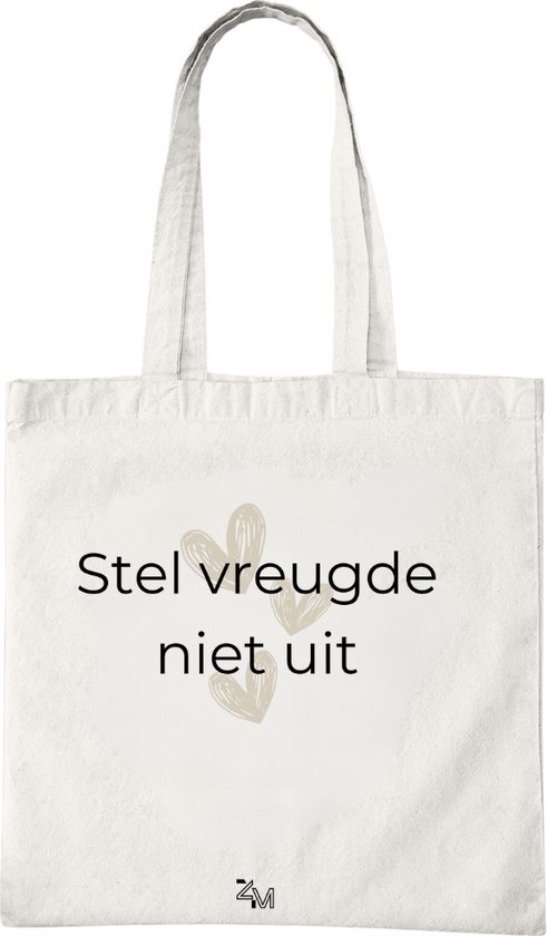 Katoenen Tas met Print - Stel Vreugde Niet Uit Design - Tote Bag - Wit