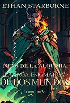 Nexo de la Alquimia:La Saga Enigmática de Dos Mundos 4 - Nexo de la Alquimia:La Saga Enigmática de Dos Mundos