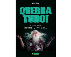 Quebra tudo! a arte livre de Hermeto Pascoal