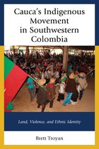 Cauca'S Indigenous Movement In Southwestern Colombia
