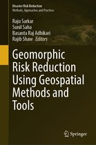 Disaster Risk Reduction- Geomorphic Risk Reduction Using Geospatial Methods and Tools