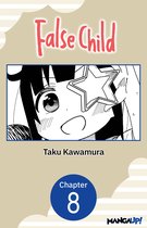 False Child CHAPTER SERIALS 8 - False Child #008