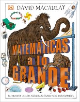 DK David Macaulay How Things Work- Matemáticas a lo grande (Mammoth Math)