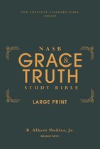 NASB, The Grace and Truth Study Bible (Trustworthy and Practical Insights), Large Print, Hardcover, Green, Red Letter, 1995 Text, Comfort Print