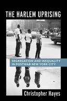 The Harlem Uprising: Segregation and Inequality in Postwar New York City