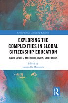 Critical Global Citizenship Education- Exploring the Complexities in Global Citizenship Education