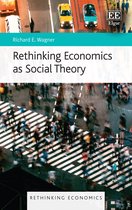 Rethinking Economics series- Rethinking Economics as Social Theory