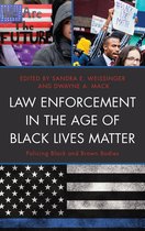 Critical Perspectives on Race, Crime, and Justice- Law Enforcement in the Age of Black Lives Matter
