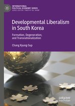 International Political Economy Series- Developmental Liberalism in South Korea