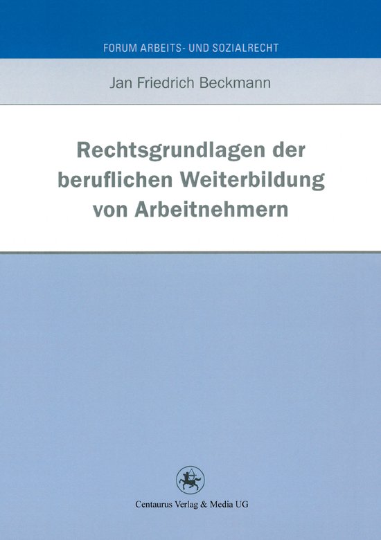 Rechtsgrundlagen der beruflichen Weiterbildung von Arbeitneh ... - cover