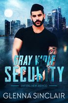 Gray Wolf Security Shifters New Mexico 6 - Gray Wolf Security Shifters New Mexico: Complete Series