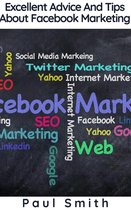 Excellent Advice And Tips About Facebook Marketing