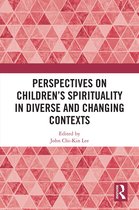 Perspectives on Children’s Spirituality in Diverse and Changing Contexts