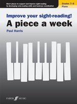 Improve your sight-reading! A piece a week 7 - Improve your sight-reading! A piece a week Piano Grades 7-8