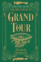 The Brass Queen- Grand Tour (Large Print Edition)