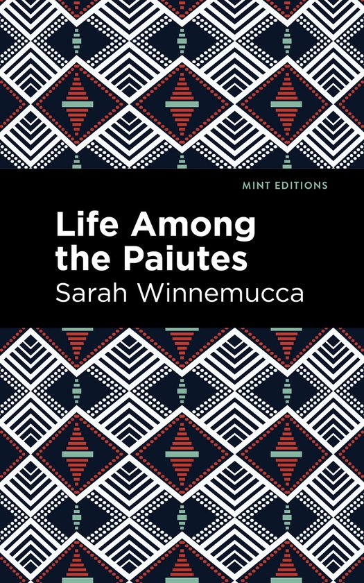 Boek kaft met geometrische patronen in wit, rood en groen op een donkerblauwe achtergrond. Titel: Life Among the Paiutes.