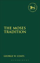 The Library of Hebrew Bible/Old Testament Studies-The Moses Tradition