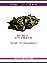 Routledge Theatre Classics - On the Art of the Theatre