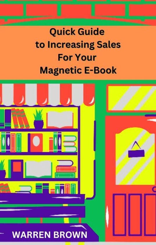 Quick Guide to Increasing Sales for Your Magnetic E-Book - cover