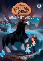 Horsetail Hollow- Amazingly Angus: Princess Meridas Horse (Disneys Horsetail Hollow, Book 2)
