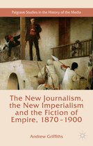 The New Journalism the New Imperialism and the Fiction of Empire 1870 1900