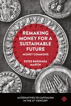 Alternatives to Capitalism in the 21st Century- Remaking Money for a Sustainable Future