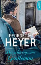Liebe, Gerüchte und Skandale - Die unvergesslichen Regency Liebesromane von Georgette 19 - Der schweigsame Gentleman