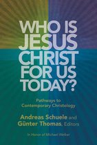 Who Is Jesus Christ for Us Today?