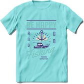 Be Happy Go Fishing - Vissen T-Shirt | Blauw | Grappig Verjaardag Vis Hobby Cadeau Shirt | Dames - Heren - Unisex | Tshirt Hengelsport Kleding Kado - Licht Blauw - XL