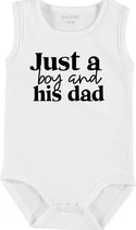 Baby Rompertje met tekst 'Just a boy and his dad' | mouwloos l | wit zwart | maat 62/68 | cadeau | Kraamcadeau | Kraamkado