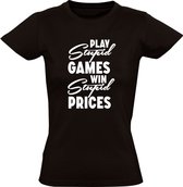 Play stupid games win stupid prices Dames t-shirt | gamen | prijzen | stom | cadeau | Zwart