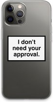 CaseCompany® - iPhone 13 Pro Max hoesje - Don't need approval - Soft Case / Cover - Bescherming aan alle Kanten - Zijkanten Transparant - Bescherming Over de Schermrand - Back Cover