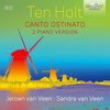 Jeroen Van Veen & Sandra van Veen - Ten Holt: Canto Ostinato, 2 Piano Version (3 CD)