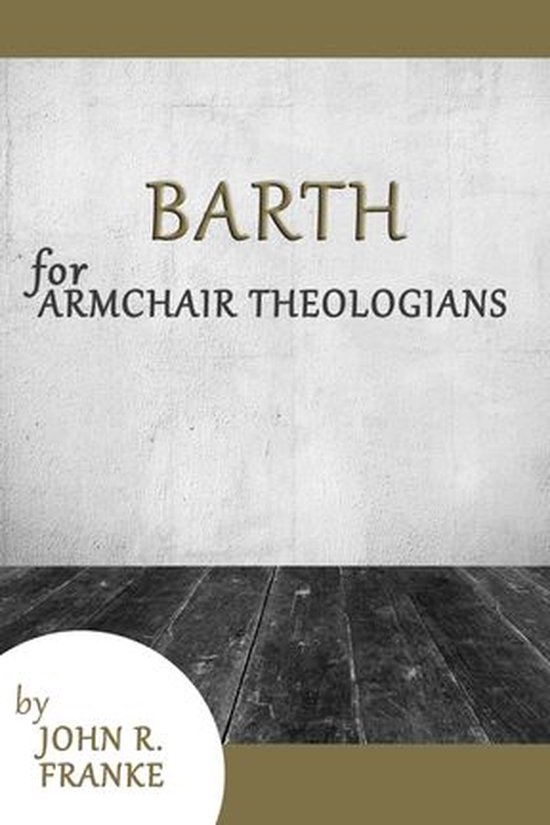 Barth for Armchair Theologians (ebook), John R. Franke 9781611642087
