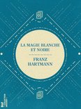 La Petite Bibliothèque ésotérique - La Magie Blanche et Noire