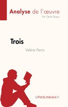 Fiche de lecture - Trois de Valérie Perrin (Analyse de l'œuvre)