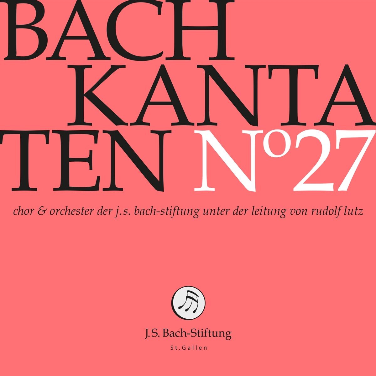 Chor & Orchester Der J.S. Bach Stiftung St. Gallen, Rudolf Lutz - J.S. Bach: Kantaten N° 27 (CD)