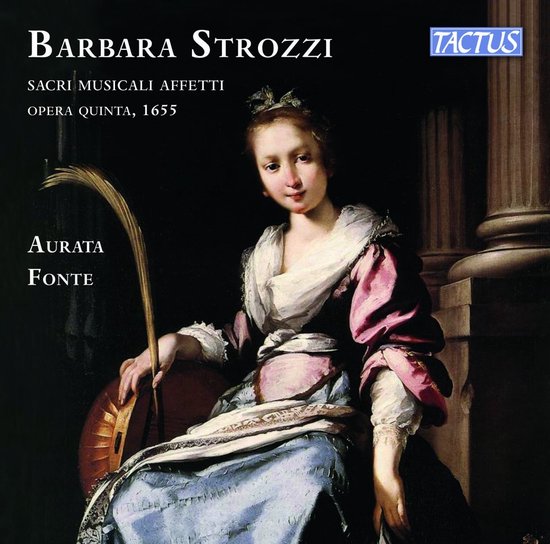 Aurata Fonte - Strozzi: Sacri Musicali Affetti Opera Quinta , 1655 (2 CD)