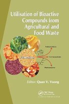 Utilisation of Bioactive Compounds from Agricultural and Food Production Waste