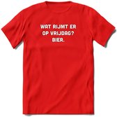 Wat rijmt er op vrijdag Bier T-Shirt | Unisex Kleding | Dames - Heren Feest shirt | Drank | Grappig Verjaardag Cadeau tekst | - Rood - S