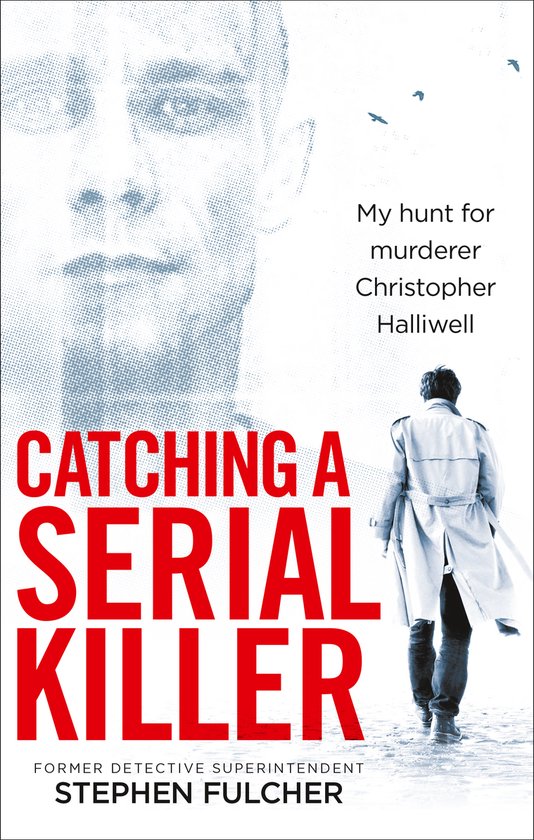 Catching a Serial Killer, Stephen Fulcher 9781785036279 Boeken