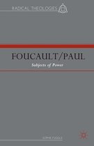 Radical Theologies and Philosophies - Foucault/Paul