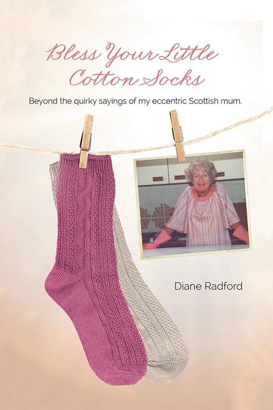 Bless Your Little Cotton Socks (ebook), Diane Radford 9781524652562 Boeken