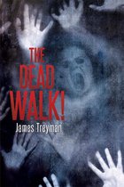 The Dead Walk!