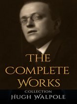 Hugh Walpole: The Complete Works