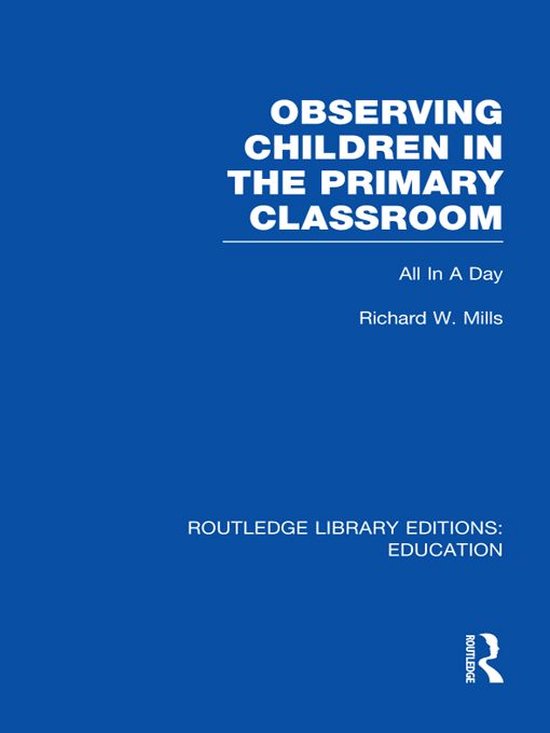 Observing Children in the Primary Classroom (Rle Edu O) - cover