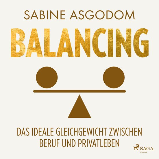 Balancing - Das ideale Gleichgewicht zwischen Beruf und Priv ... - cover