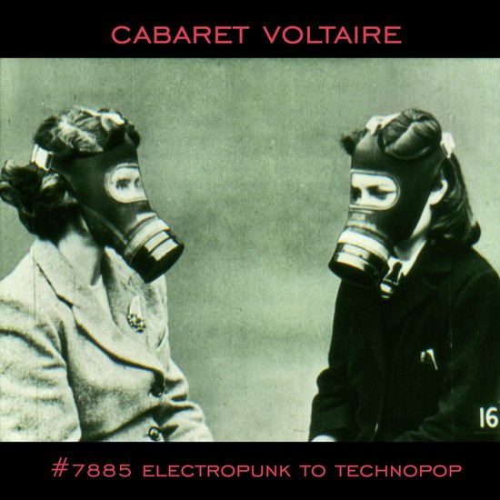 Cabaret Voltaire - #7885 (Electropunk To Technopop 1978 – 1985) (2 LP)