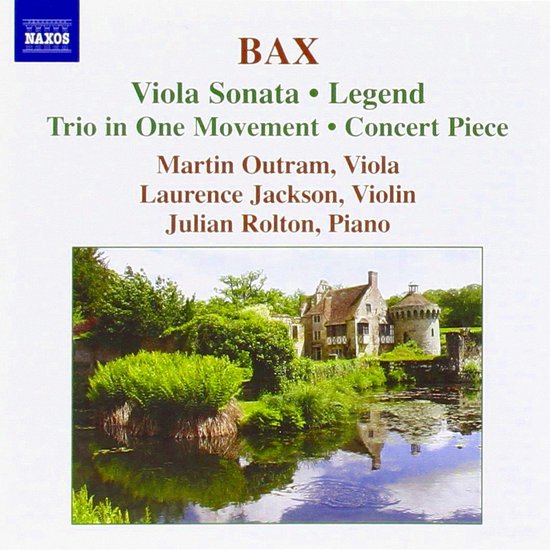 Naxos logo bovenaan links. De titel van de CD luidt Bax: Viola Sonata, Legend, Trio in One Movement, Concert Piece. Hieronder de uitvoerders Martin Outram (Viola), Laurence Jackson (Violin), Julian Rolton (Piano). Een kleine afbeelding toont een Engels landhuis met een ronde toren, omgeven door groen en een waterpartij.
