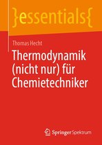 essentials - Thermodynamik (nicht nur) für Chemietechniker
